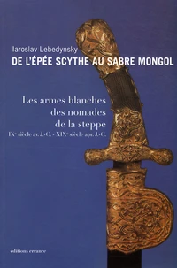 De l'épée scythe au sabre mongol