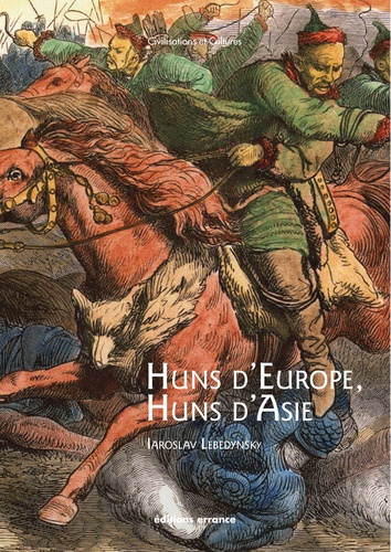 Huns d'Europe, Huns d'Asie. Histoire et cultures des peuples hunniques (IVe-VIe siècle)