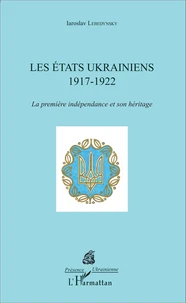 Les Etats ukrainiens (1917-1922)