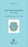 Iaroslav Lebedynsky - Les Etats ukrainiens (1917-1922) - La première indépendance et son héritage.