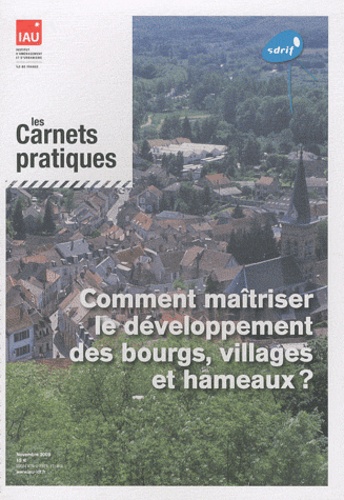  IAU Ile-de-France - Comment maîtriser le développement des bourgs, villages et hameaux ?.