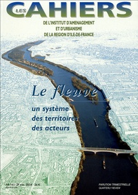 Elisabeth Bordes-Pagès - Les Cahiers de l'IAURIF N° 141, 2e trimestre : Le fleuve - Un système, des territoires, des acteurs.