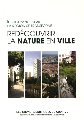  IAURIF - Redécouvrir la nature en ville - Ile-de-France 2030 : la région se transforme.