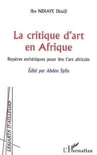 Iba N'Diaye - La critique d'art en Afrique - Repères esthétiques pour lire l'art africain.
