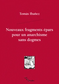 Nouveaux fragments épars pour un anarchisme sans dogmes