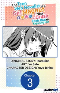 The Teen Web Novelist is a Girl Magnet: Now My Crush Feels Bad for Rejecting Me! #003