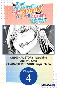 The Teen Web Novelist is a Girl Magnet: Now My Crush Feels Bad for Rejecting Me! #004
