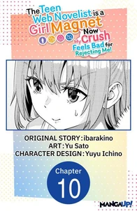 The Teen Web Novelist is a Girl Magnet: Now My Crush Feels Bad for Rejecting Me! #010