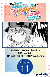 The Teen Web Novelist is a Girl Magnet: Now My Crush Feels Bad for Rejecting Me! #011