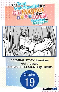 The Teen Web Novelist is a Girl Magnet: Now My Crush Feels Bad for Rejecting Me! #019