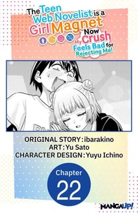 The Teen Web Novelist is a Girl Magnet: Now My Crush Feels Bad for Rejecting Me! #022