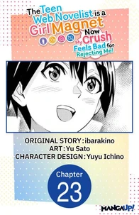 The Teen Web Novelist is a Girl Magnet: Now My Crush Feels Bad for Rejecting Me! #023