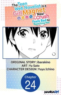 The Teen Web Novelist is a Girl Magnet: Now My Crush Feels Bad for Rejecting Me! #024