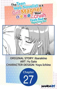 The Teen Web Novelist is a Girl Magnet: Now My Crush Feels Bad for Rejecting Me! #027