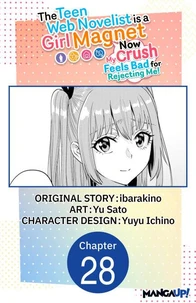 The Teen Web Novelist is a Girl Magnet: Now My Crush Feels Bad for Rejecting Me! #028