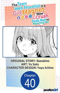 The Teen Web Novelist is a Girl Magnet: Now My Crush Feels Bad for Rejecting Me! #040