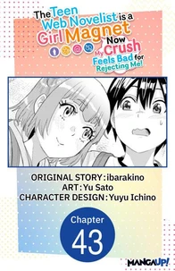 The Teen Web Novelist is a Girl Magnet: Now My Crush Feels Bad for Rejecting Me! #043