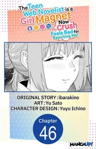 The Teen Web Novelist is a Girl Magnet: Now My Crush Feels Bad for Rejecting Me! #046