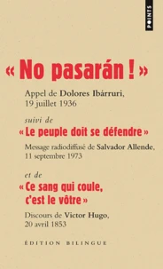"No pasaran!", Dolores Ibarruri; "Les peuple doit se défendre", Salvador Allende; "Ce sang qui coule, c'est le vôtre", Victor Hugo