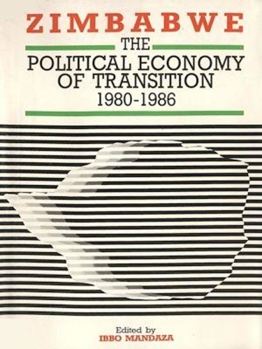 Zimbabwe. The political economy of transition 1980-1986