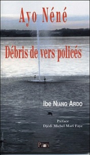 Ibe Niang Ardo - Débris de vers policés.