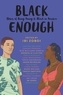 Ibi Zoboi et Tracey Baptiste - Black Enough - Stories of Being Young &amp; Black in America.