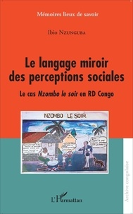 Ibio Nzunguba - Le langage miroir des perceptions sociales - Le cas Nzombo le soir en RD Congo.