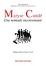  Ibis Rouge - MARYSE CONDE : UNE NOMADE INCONVENANTE : MELANGES OFFERTS A MARYSE CONDE.
