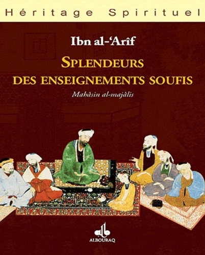  Ibn Al-Arif - Splendeurs des enseignements soufis.