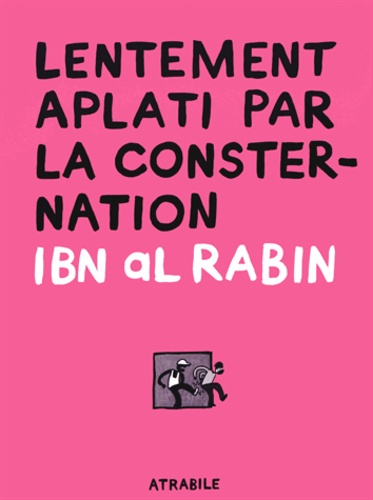  Ibn al Rabin - Lentement aplati par la consternation.
