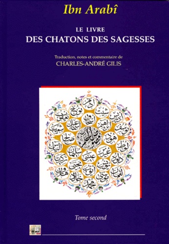  Ibn 'Arabî - Le Livre Des Chatons Des Sagesses. Tome 2.