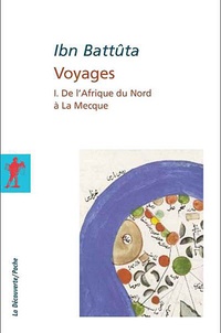  Ibn Battuta - Voyages. Tome 1, De L'Afrique Du Nord A La Mecque.