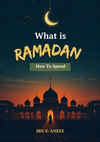 What Is Ramadan How to Spend
