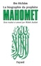 Ibn Hichâm - La biographie du prophète Mahomet - Texte traduit et annoté par Wahib Atallah.