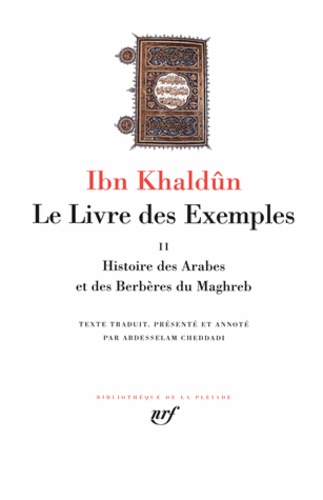  Ibn Khaldûn - Le Livre des Exemples - Tome 2, Histoire des Arabes et des Berbères du Maghreb.