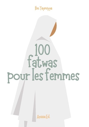  Ibn Taymiyya - 100 fatwas pour les femmes.
