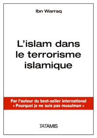  Ibn Warraq - L'islam dans le terrorisme islamique - L'importance des croyances, idées, idéologie....
