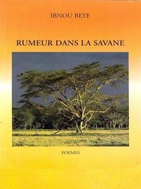 Ibnou Bèye - Rumeur dans la savane - Poèmes.