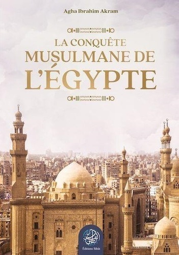 La conquête musulmane de l'Egypte