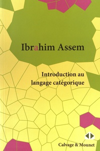 Ibrahim Assem - Introduction au langage catégorique.