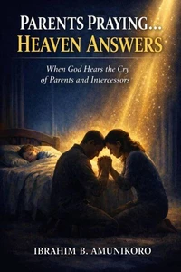 Parents Praying… Heaven Answers