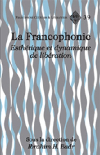 Ibrahim Badr H - La francophonie : esthétique et dynamique de libération.