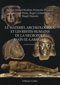 Le matériel archéologique et les restes humains de la nécropole d'Aïn el-Labakha (oasis de Kharga)