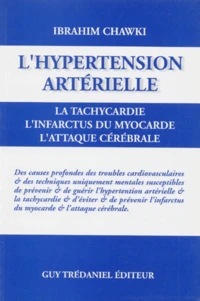 L'hypertension artérielle, la tachycardie, l'infarctus du myocarde, l'attaque cérébrale