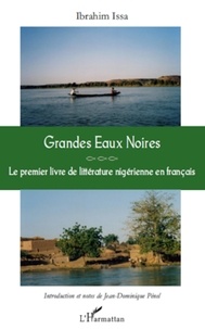 Ibrahim Issa - Grandes eaux noires - Le premier livre de littérature nigérienne en français.