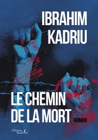 Ibrahim Kadriu - Le chemin de la mort.