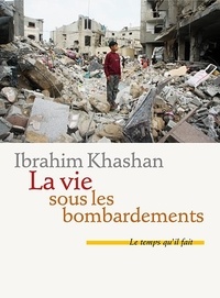 Ibrahim Khashan - La vie sous les bombardements.