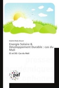 Ibrahim reda Zitouni - Energie Solaire & Développement Durable : cas du Mali - ES et DD: Cas du Mali.