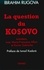 La Question du Kosovo. Entretiens avec Marie-Françoise Allain et Xavier Galmiche