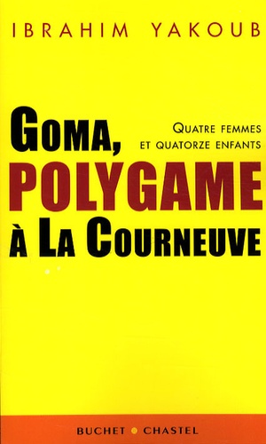 Ibrahim Yacoub - Goma, polygame à la Courneuve.
